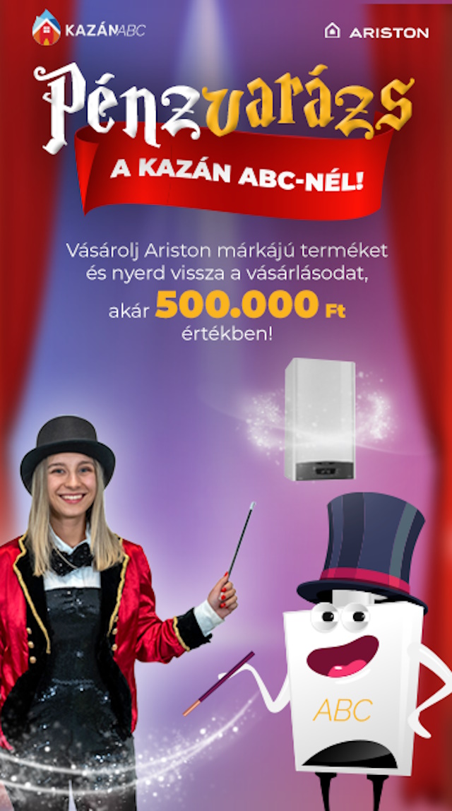Pénzvarázs a KazánABC-nél - Vásárolj Ariston márkájú termékeket és nyerd vissza a vásárlásodat, akár 500.000 Ft értékben!