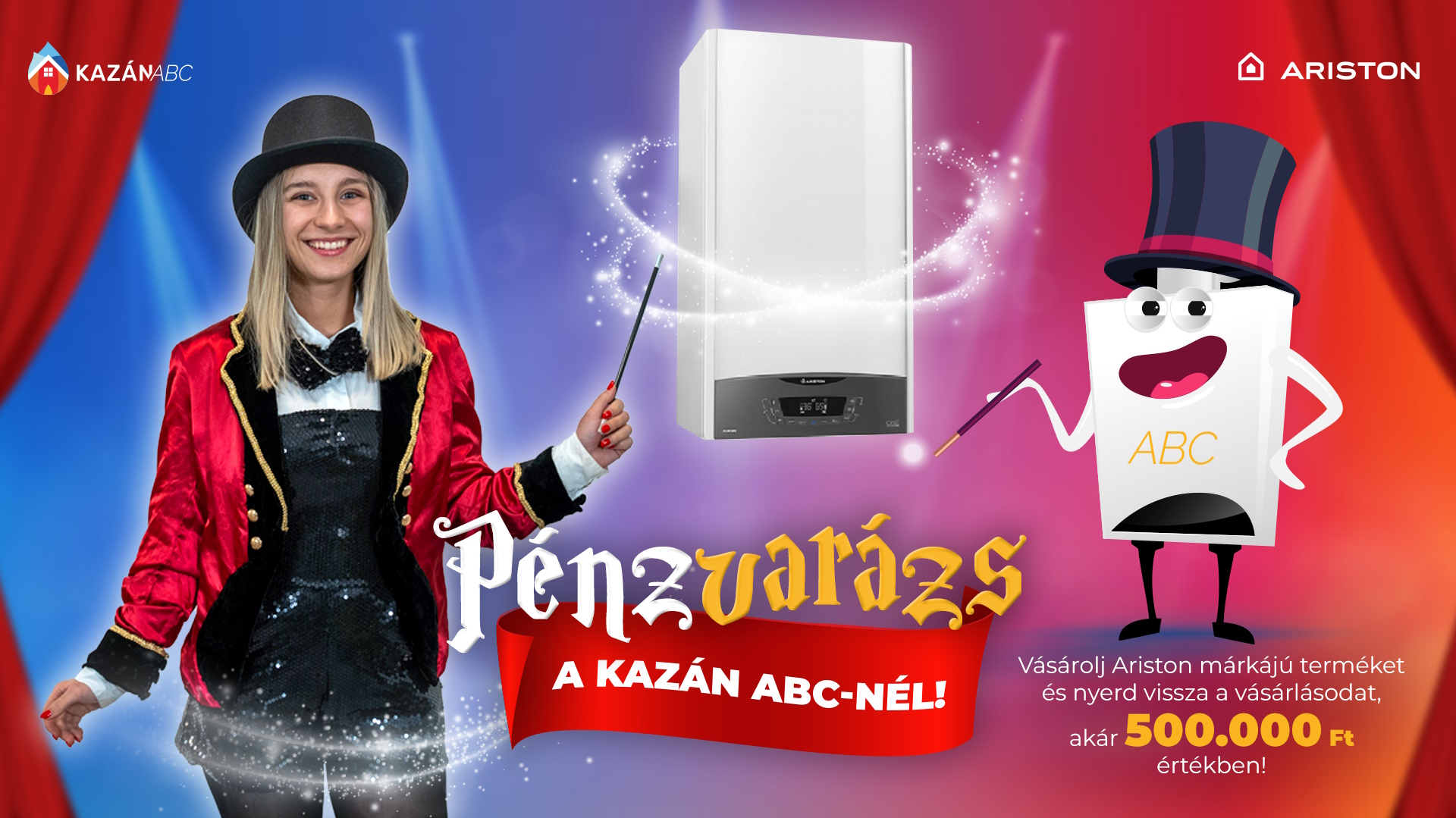 Pénzvarázs a KazánABC-nél - Vásárolj Ariston márkájú termékeket és nyerd vissza a vásárlásodat, akár 500.000 Ft értékben!